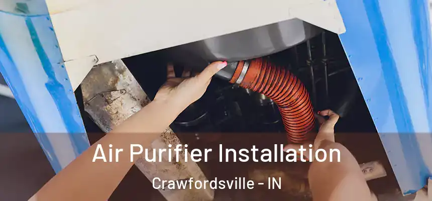  Air Purifier Installation Crawfordsville - IN