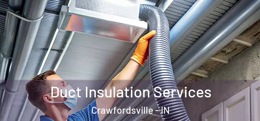  Duct Insulation Services Crawfordsville - IN