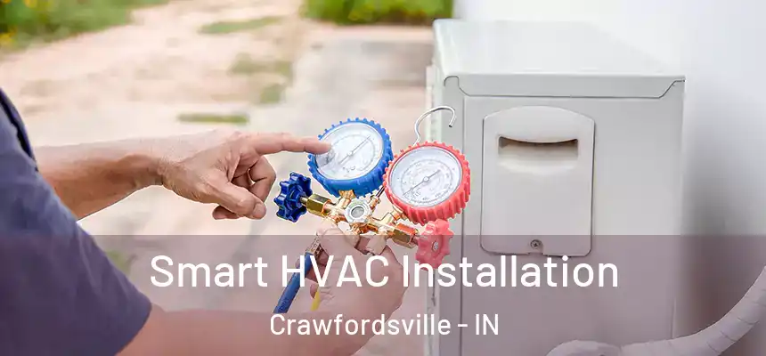  Smart HVAC Installation Crawfordsville - IN