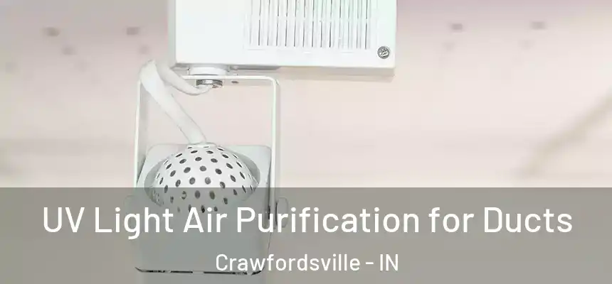  UV Light Air Purification for Ducts Crawfordsville - IN